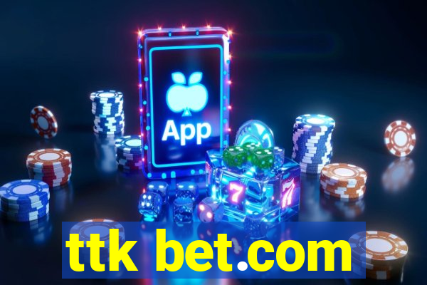 ttk bet.com